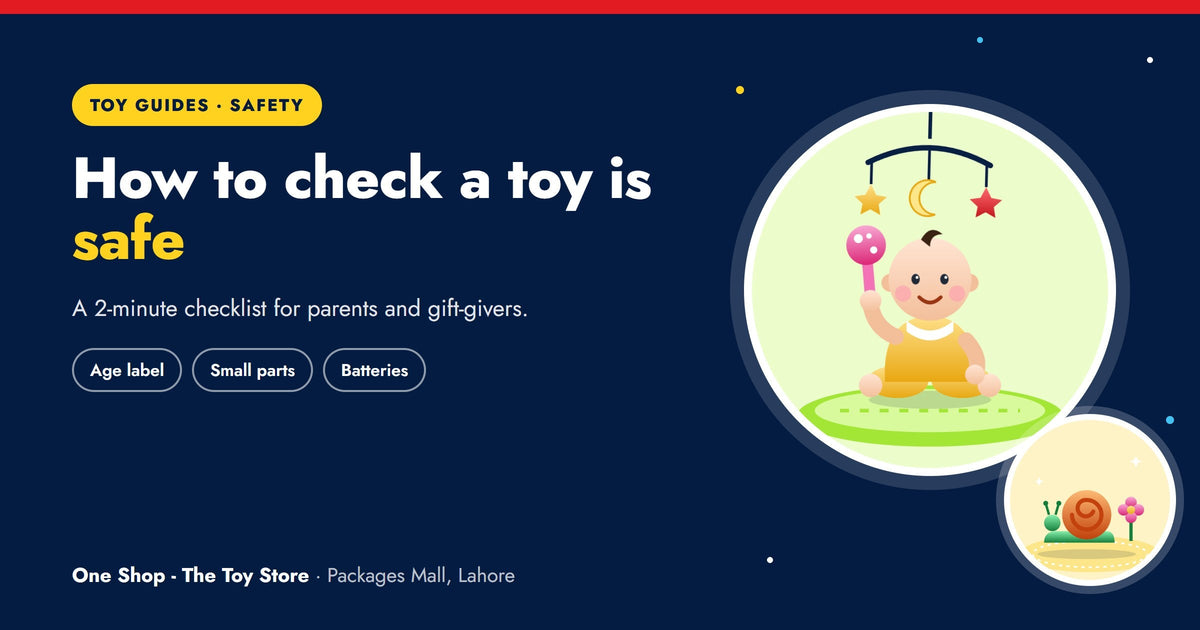 How to check a toy is safe: age labels, small parts, batteries and clay